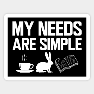 My needs are simple coffee, rabbit and book Magnet